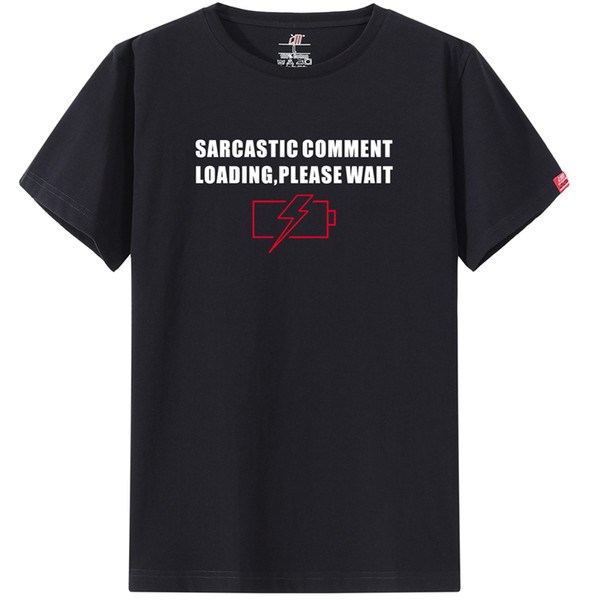 Sarcastic Comment Loading Geek Nerd Men's Funny T-Shirt T Shirt For Men Short Sleeve Cotton Casual Top Tee Camisetas Hombre