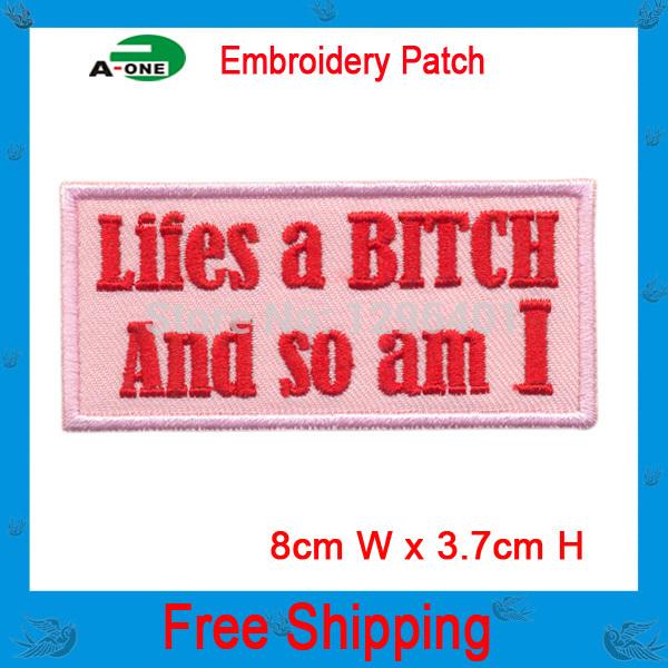 Lifes a bitch and so am I embroidered iron on patch fabric applique decoration for Jacket Jeans Clothing Badge