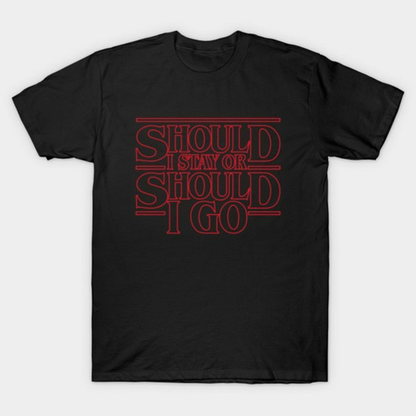 Should I Stay Or Should I Go Stranger Things Inspired Funny t shirt Unisex Women Tumblr Cute Grunge Tee Summer Casual Black Tops