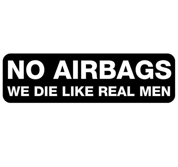 15*4CM NO AIRBAGS WE DIE LIKE REAL MEN Funny Vinyl Decal Car Sticker Black/Silver CA-1287