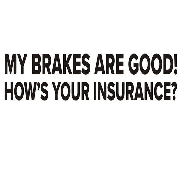 20*2.7CM my breaks are good. how is your insurance? vreative mishief car stickers CA-692