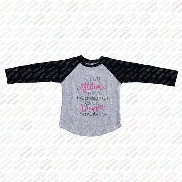 baby boys Fall raglan i get my attitude from well pretty much all the women i am related to kids top tee raglans children t shirt