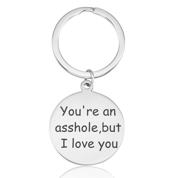 You're an Asshole But Love you Keychain Men Key Ring Valentine's day Husband Boyfriend Keyring Gifts Stainless steel Engraved Jewelry