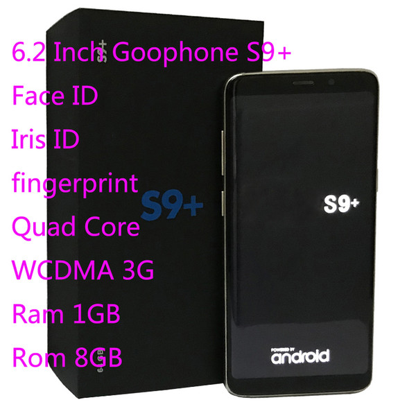 Goophone S9+ 6.2 Inch Goophone S9 Plus WCDMA 3G Quad Core Ram 1GB ROM 8GB Android 7.0 Camera 8.0MP Fingerprint Face & Iris ID smartphones