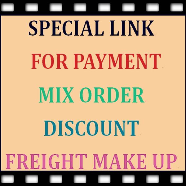 Special Link For payment, mixed orders, special discount, freight make up,or For You Buy The Product As We Agreement