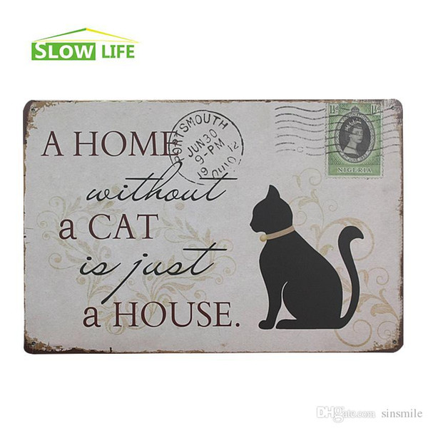 Wholesale- A Home Without A Cat Is Just A House Metal Sign Vintage Home Decor Tin Sign 8