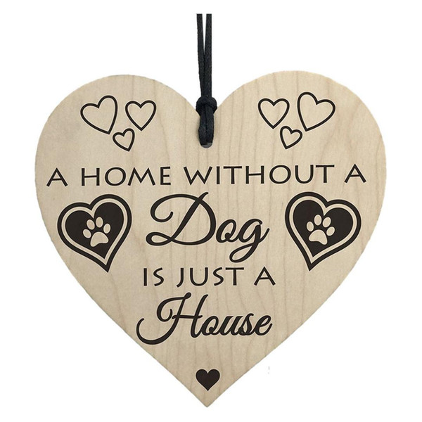 HOT SALE Home Without A Dog Is Just A House Wooden Hanging Heart Shaped Plaque Gift Sign