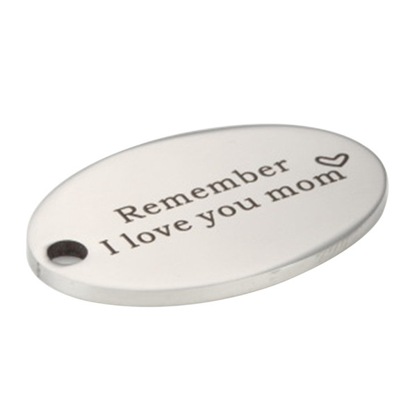 2018 Remember I love you mom Stainless Steel Pendant for girl or boy a gift Without Chain