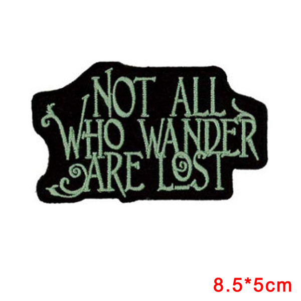 Not All Who Wander Are Lost letters Embroidered iron on patch for Clothes Girls Boys Iron On Patches