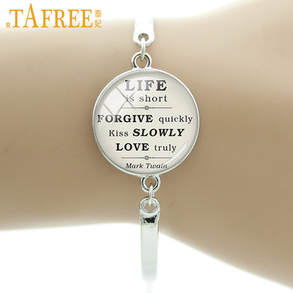 TAFREE Mark Twain Quote On Life Love Forgiveness Bangle Inspirational Quote Romance Kiss Glass Cabochons Bracelet Jewelry D67