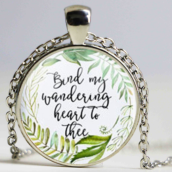 Bind My Wandering Heart to Thee Green Leaf Floral Charm Necklace Bible Verse Jewelry Fashion Gift for Christian Women Men