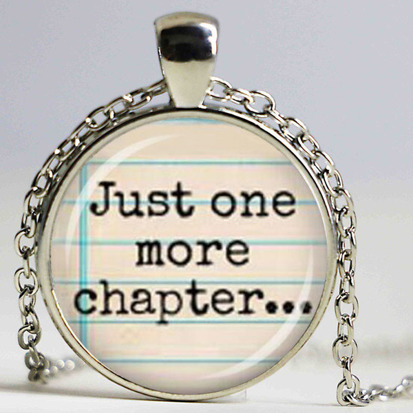 Just one more chapter...' Glass Pendant Necklace Fashion DIY Handmade Jewelry Charm Trendy Book Lover Bibliophile Gift