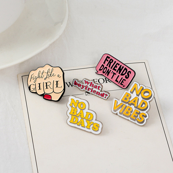 Letters Brooches Collection Enamel Pins Fist Fight like a girl No bad days No bad vibes Friends Don't lie What boyfriends Badges