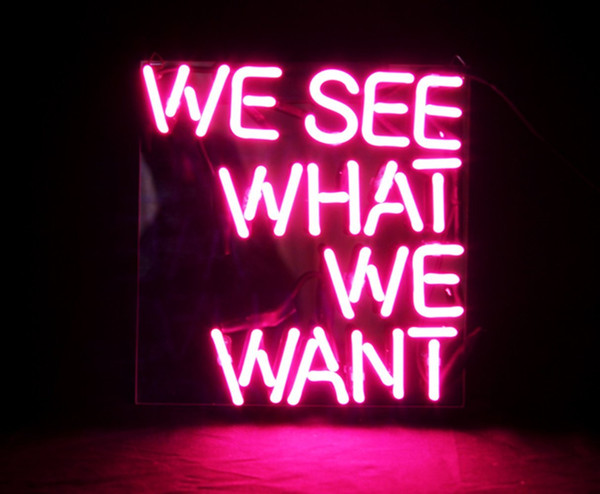 We See What We Want new Real Glass Neon Light Sign Home Beer Bar Pub Recreation Room Game Room Windows Garage Wall Sign