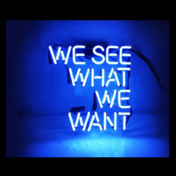 WE SEE WHAT WE WANT Neon Sign Handmade Real Glass Tuble Bar KTV Club Store Motel Home Decoration Display Neon Signs 17