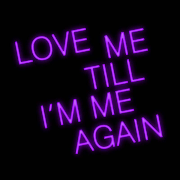 Love Me Till I'm Me Again Neon Sign Custom Handcrafted Real Glass Tube Home Decoration Bedroom Gift Display Neon Signs 24