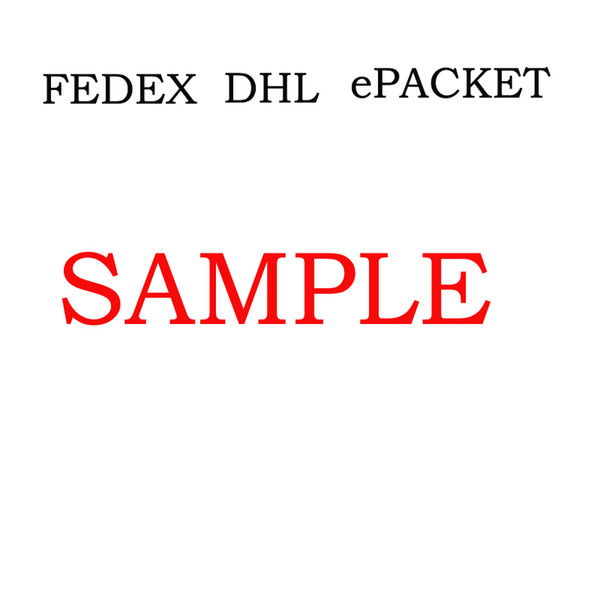 DHL, FEDEX, ePACKET, TNT POST,EMS, China Post,Sample Freight links, do not accept return