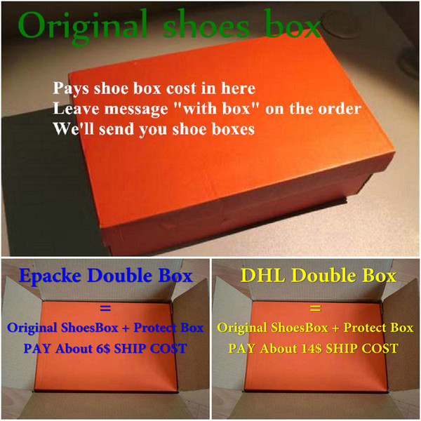 Extra Pay link Shoes box Price Difference cost,if need the shoes box be better.please order extra 