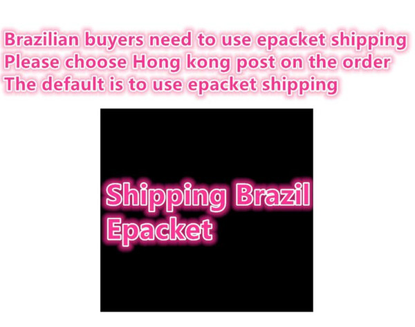 Brazil buyers need to use epacket shipping Please choose Hong kong post on the order The default is to use epacket shipping