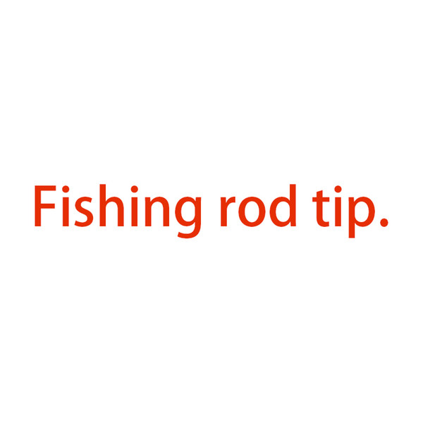 FISHING ROD TIP