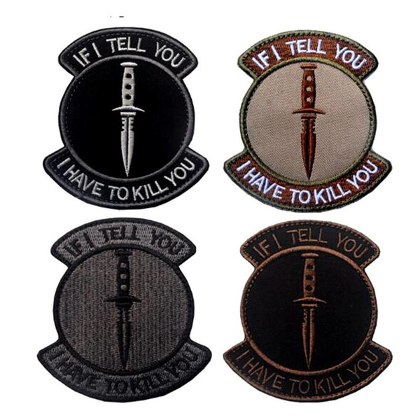 VP-215 New Embroidery Tactical Patches Badge IF I TELL YOU I HAVE TO KILL YOU Morale Patches Hook & Loop Army Badge iron on