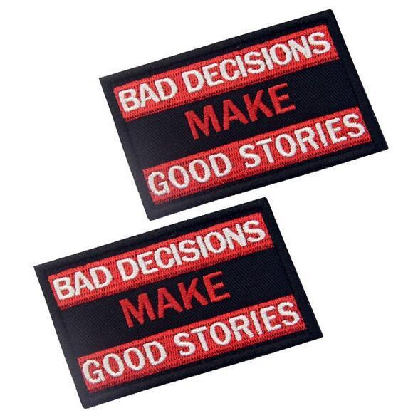 19VP-13 3D embroidered tactical patches with Stick BAD DECISIONS MAKE GOOD STORIES army Badges Morale patches tactical accessories