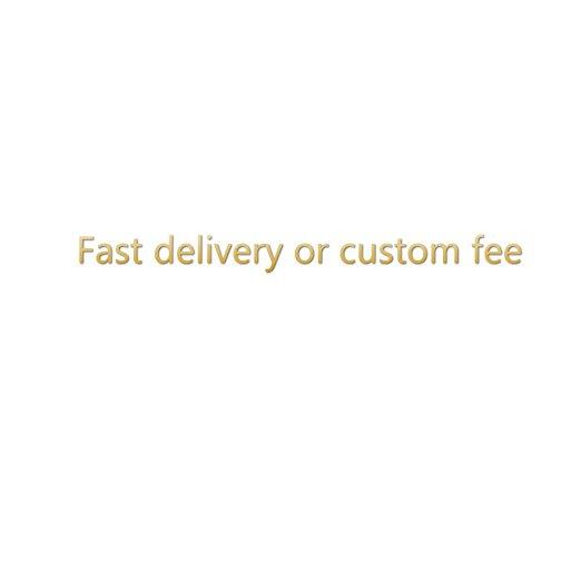 fast delivery or custom made fee for customer require